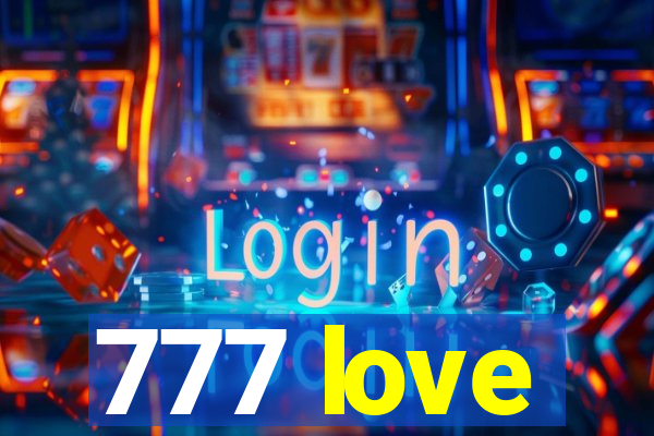 777 love